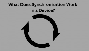 What Does Synchronization Work in a Device?